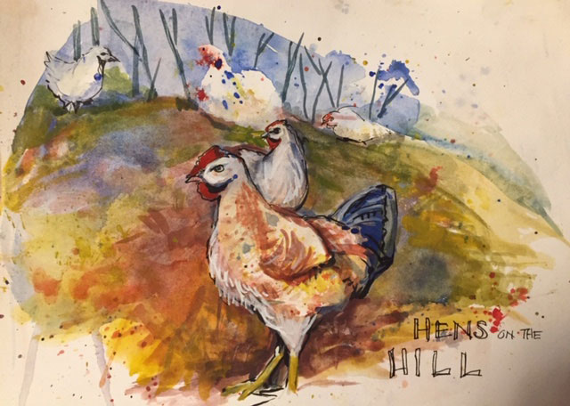 Watercolour sketch of hens titled 'Hens on hte Hill'