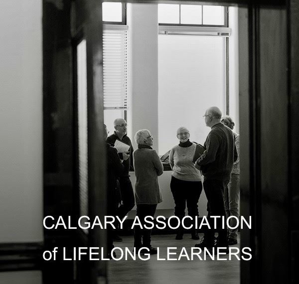 Group of men and women smiling and talking. Text Calgary Association of Lifelong Learners
